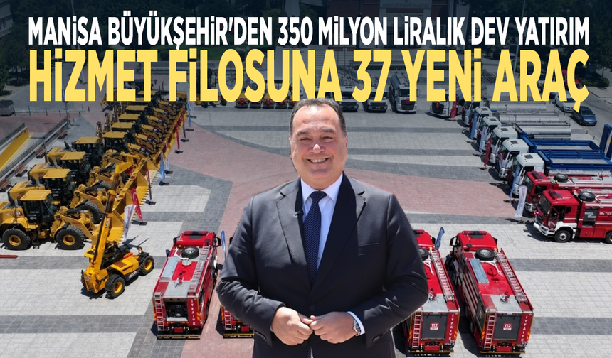 Manisa Büyükşehir'den 350 milyon liralık dev yatırım.. Hizmet filosuna 37 yeni araç