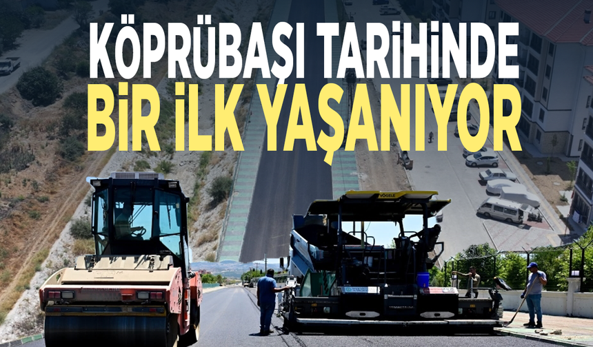 Köprübaşı tarihinde bir ilk yaşanıyor