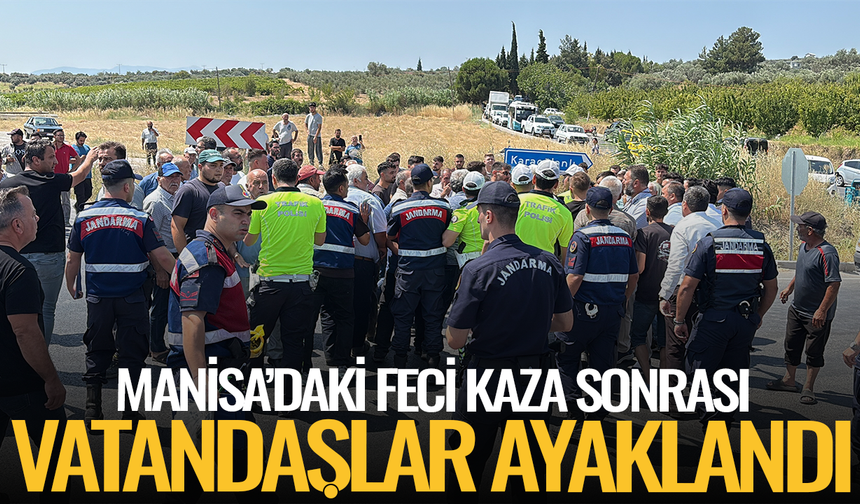 Manisa'daki feci kaza sonrası vatandaşlar ayaklandı