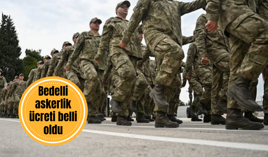 Bedelli askerlik ücreti belli oldu