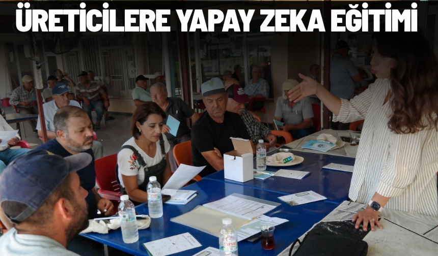 Manisalı üreticilere yapay zeka eğitimi