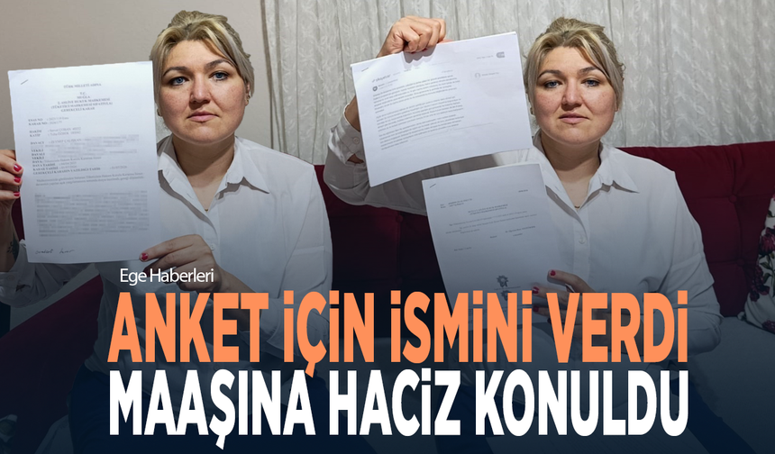 Anket için ismini verdi, maaşına haciz konuldu