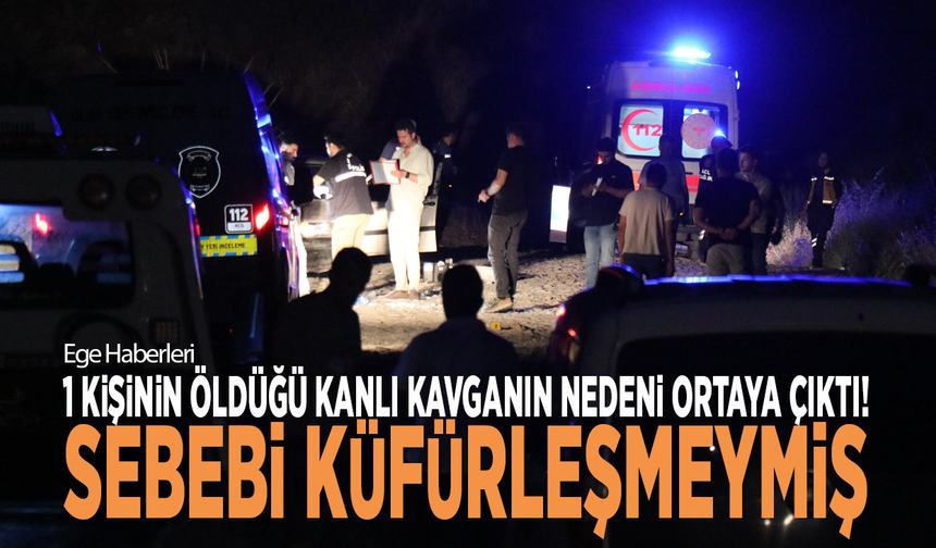 1 kişinin öldüğü kanlı kavganın nedeni ortaya çıktı! Sebebi küfürleşmeymiş