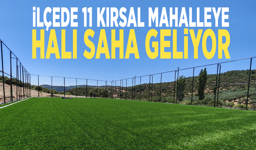 İlçede 11 kırsal mahalleye halı saha geliyor