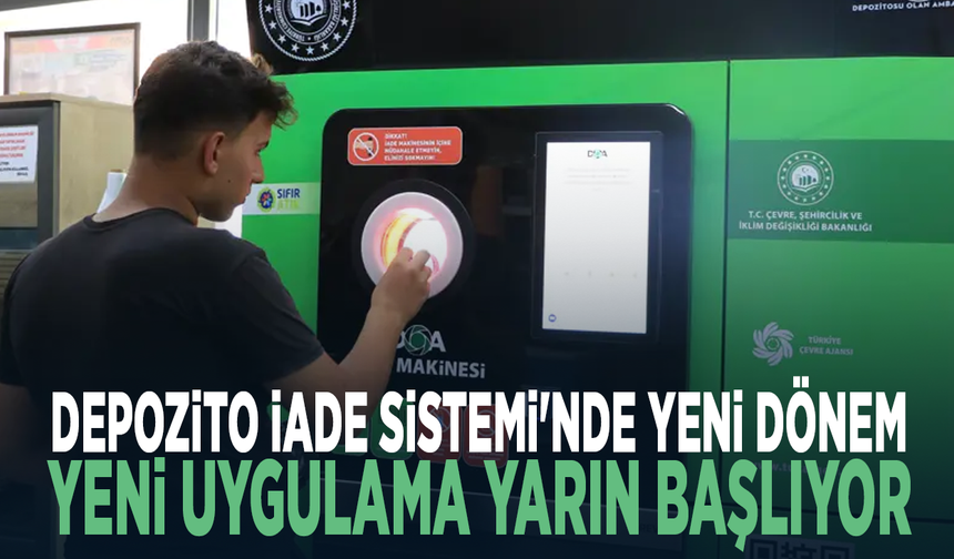 Depozito İade Sistemi'nde yeni dönem... Yeni uygulama yarın başlıyor