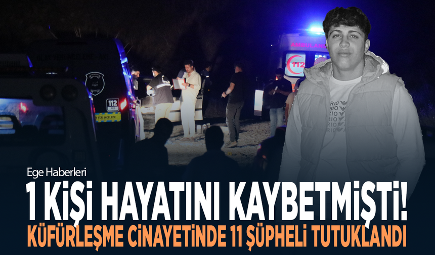 1 kişi hayatını kaybetmişti! Küfürleşme cinayetinde 11 şüpheli tutuklandı