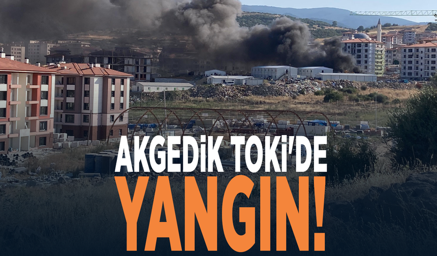 Akgedik TOKİ'de yangın!