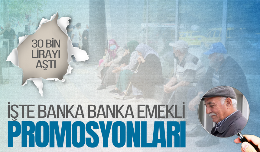 Bankalar kıyasıya yarışıyor: İşte banka banka güncel Temmuz 2026 emekli promosyon listesi...