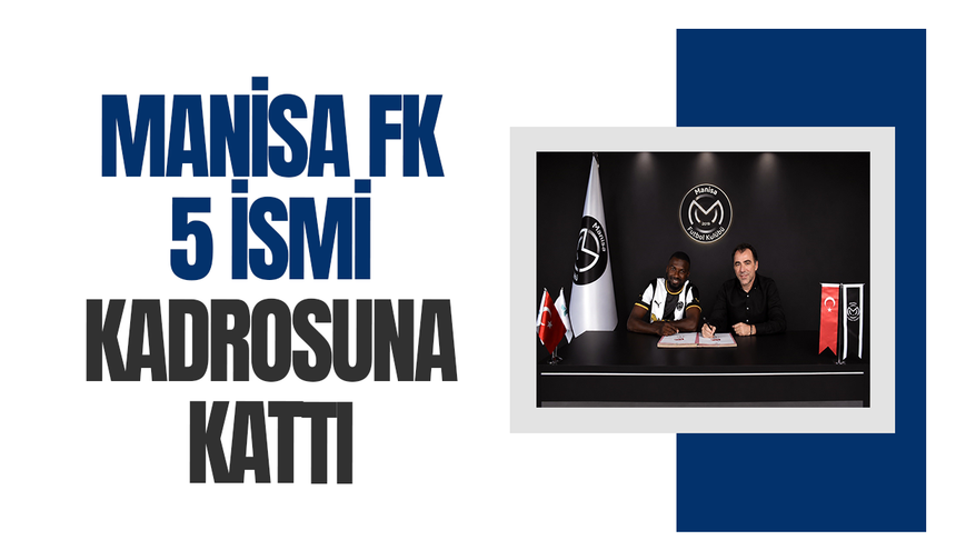 Manisa FK'dan 5 transfer hamlesi