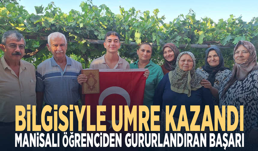 Bilgisiyle umre kazandı... Manisalı öğrenciden gururlandıran başarı