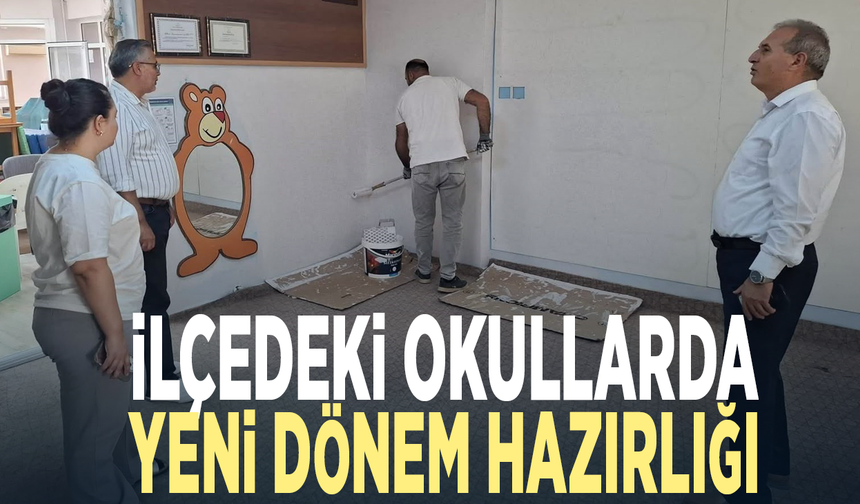 İlçedeki okullarda yeni dönem hazırlığı
