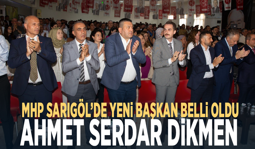MHP Sarıgöl’de yeni başkan belli oldu: Ahmet Serdar Dikmen