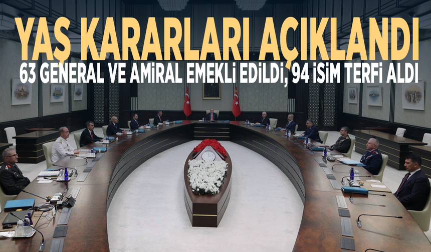 YAŞ kararları açıklandı... 63 general ve amiral emekli edildi, 94 isim terfi aldı