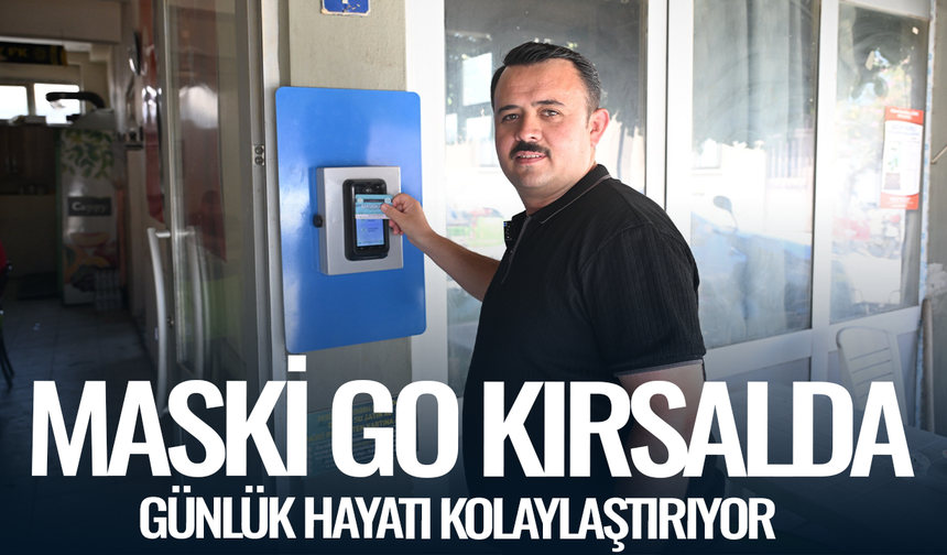 MASKİ GO kırsalda günlük hayatı kolaylaştırıyor