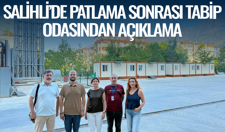 Salihli’de patlama sonrası Tabip Odasından açıklama