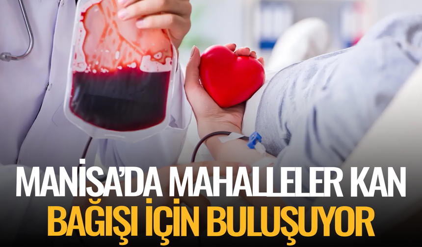 Manisa'da vatandaşlar kan bağışlıyor