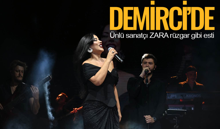 Demirci’de Zara coşkusu: Konser alanı doldu taştı