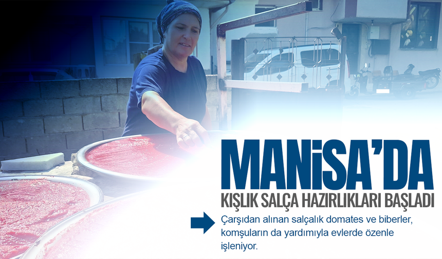 Manisa'da kışlık salça hazırlıkları başladı