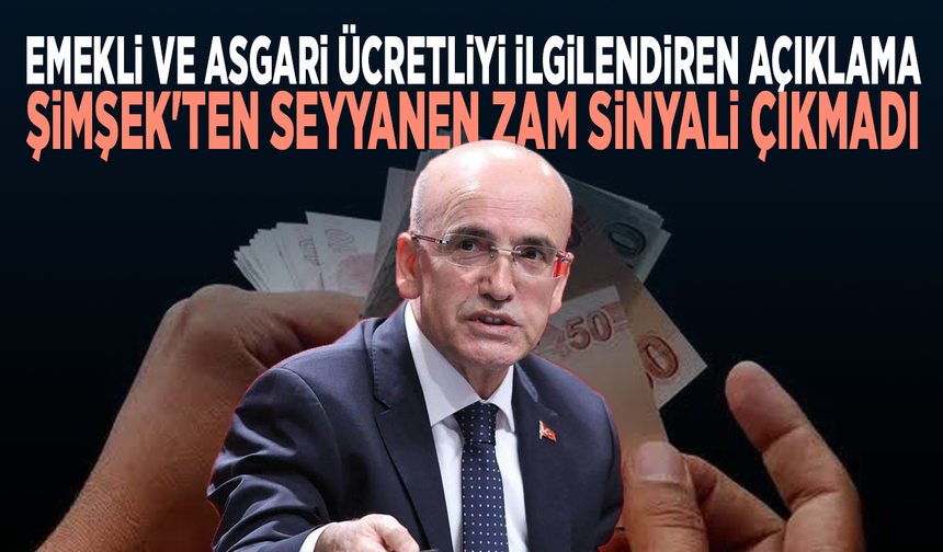 Emekli ve asgari ücretliyi ilgilendiren açıklama.... Şimşek'ten seyyanen zam sinyali çıkmadı