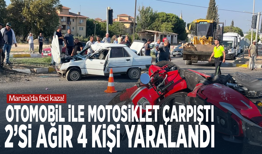 Manisa'da feci kaza! Manisa’da otomobil ile motosiklet çarpıştı: 2’si ağır 4 kişi yaralandı