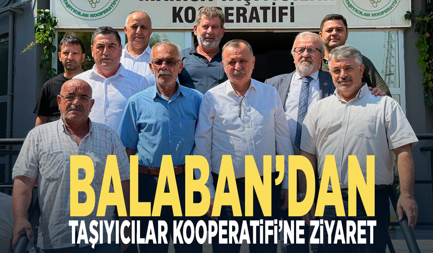 Balaban’dan Taşıyıcılar Kooperatifi’ne ziyaret