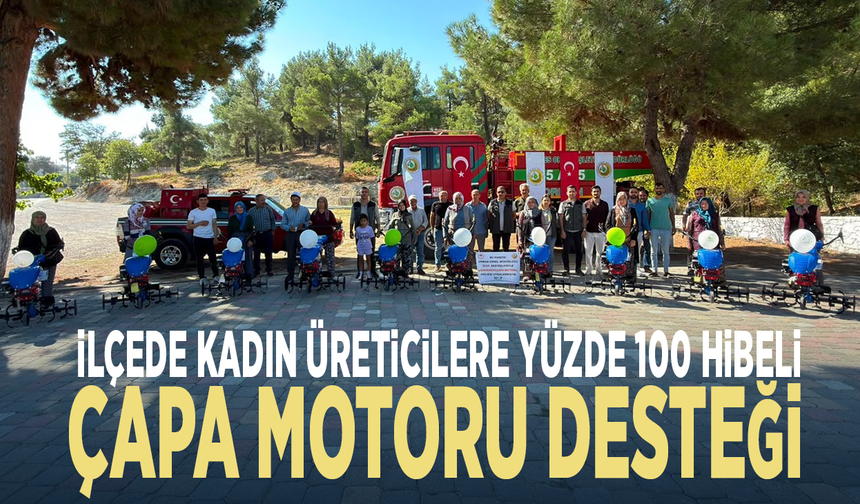 İlçede kadın üreticilere yüzde 100 hibeli çapa motoru desteği
