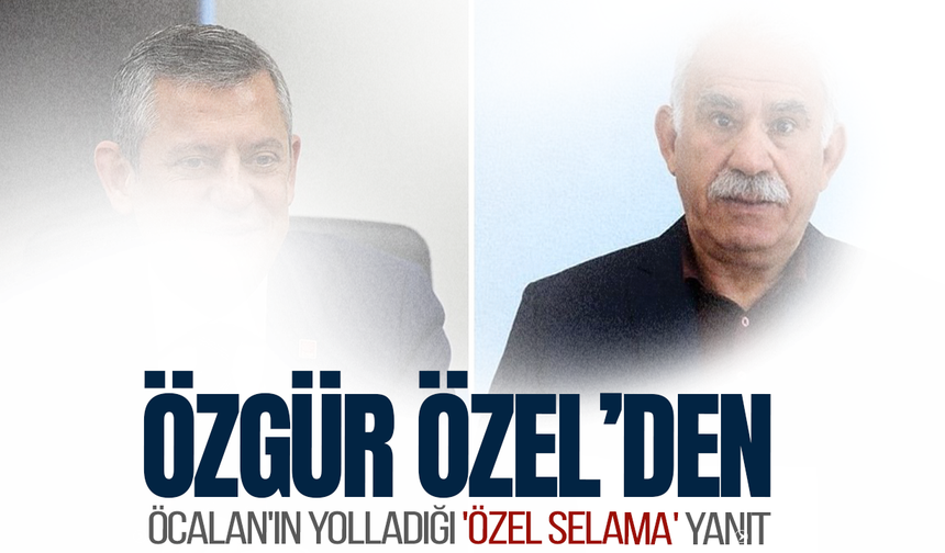Özel, Öcalan'ın yolladığı 'özel selama' yanıt verdi