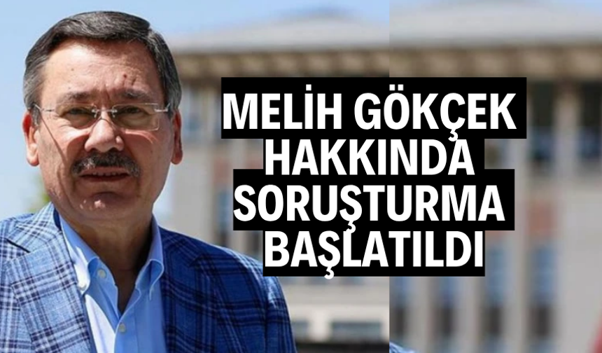 Melih Gökçek hakkında soruşturma başlatıldı