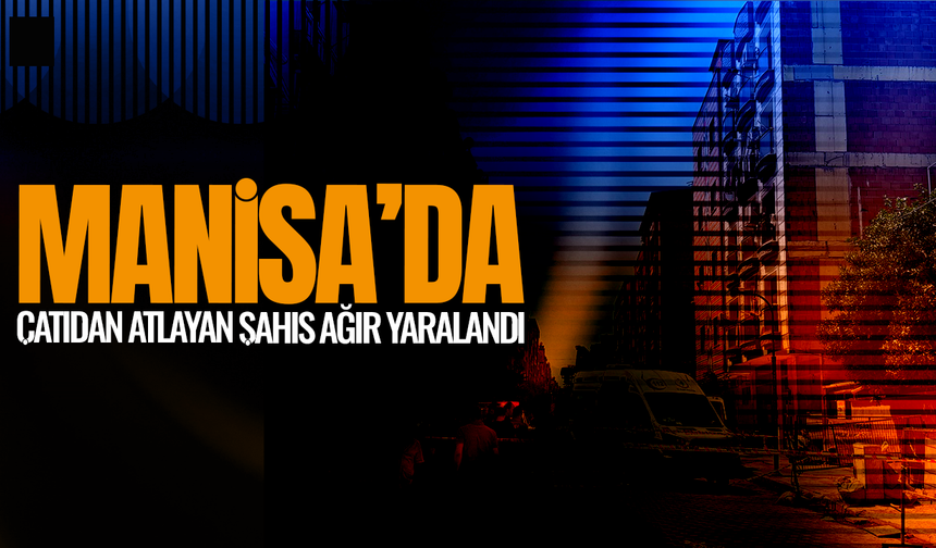 Çatıdan atlayan şahıs ağır yaralandı