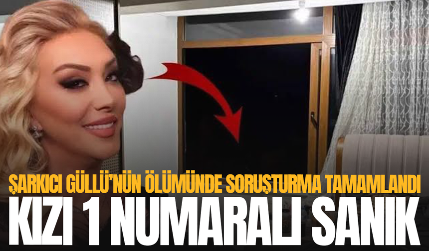 Şarkıcı Güllü’nün ölümünde soruşturma tamamlandı: Kızı 1 numaralı sanık