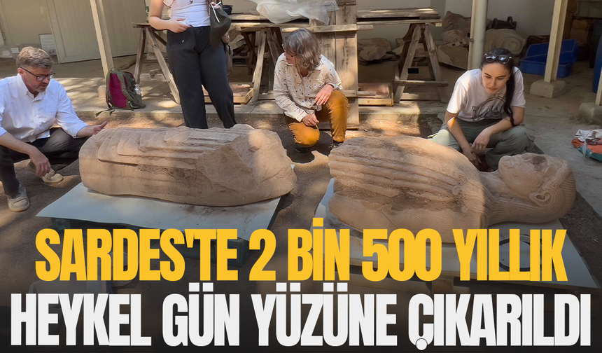 Sardes'te 2 bin 500 yıllık heykel gün yüzüne çıkarıldı