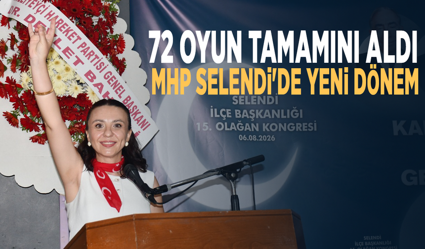 72 oyun tamamını aldı... MHP Selendi'de yeni dönem