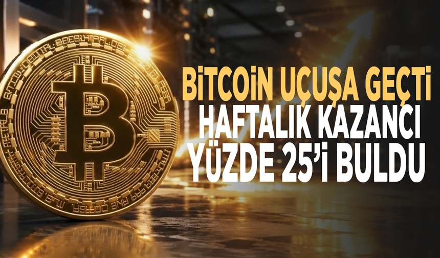 Bitcoin uçuşa geçti... Haftalık kazancı yüzde 25’i buldu