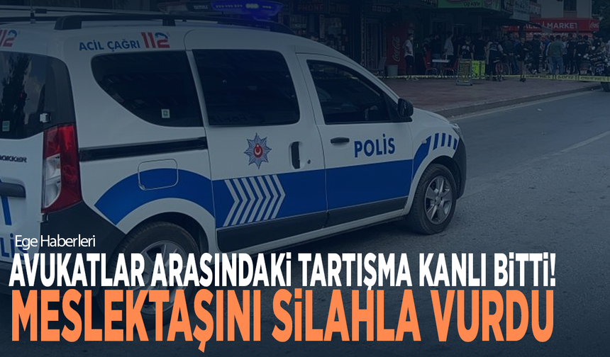 Avukatlar arasındaki tartışma kanlı bitti! Meslektaşını silahla vurdu