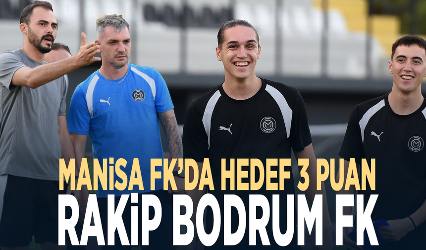 Manisa FK’da hedef 3 puan... Rakip Bodrum FK