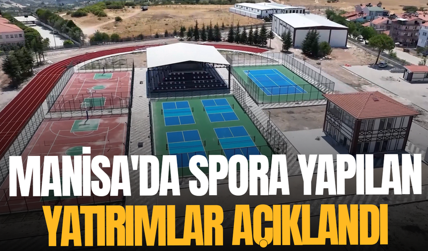 Manisa'da spora yapılan yatırımlar açıklandı