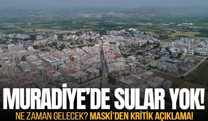 Muradiye'de su kesintisi: MASKİ'den kritik açıklama