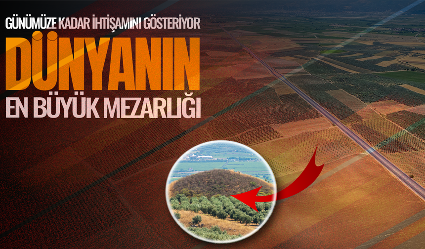 Anadolu’nun dev piramitleri zamana meydan okuyor