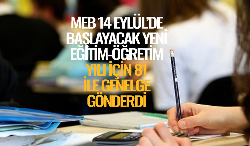 MEB 14 Eylül’de başlayacak yeni eğitim-öğretim yılı için 81 ile genelge gönderdi
