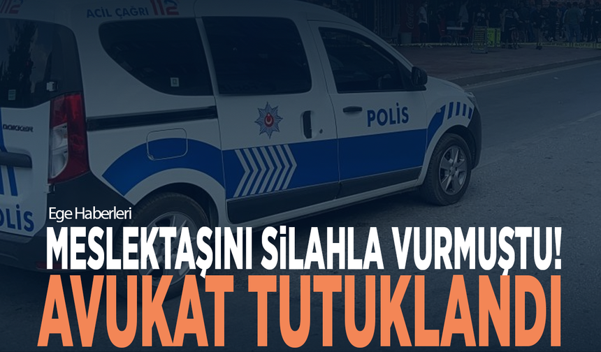 Meslektaşını silahla vurmuştu! Avukat tutuklandı