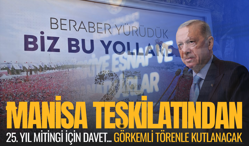 AK Parti Manisa’dan 25. yıl mitingi için davet