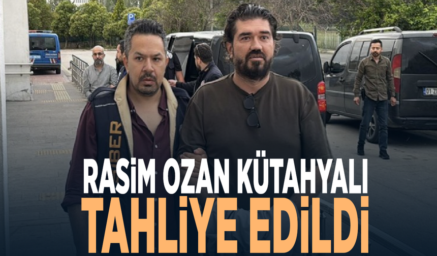 Rasim Ozan Kütahyalı tahliye edildi