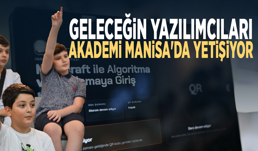 Robotik kodlama, yapay zeka, 3D yazıcı... Geleceğin yazılımcıları Akademi Manisa'da yetişiyor