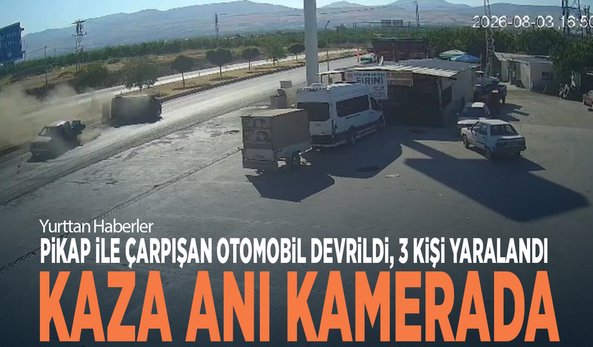 Pikap ile çarpışan otomobil devrildi, 3 kişi yaralandı: Kaza anı kamerada