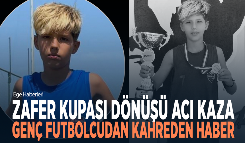 Zafer Kupası dönüşü acı kaza... Genç futbolcudan kahreden haber
