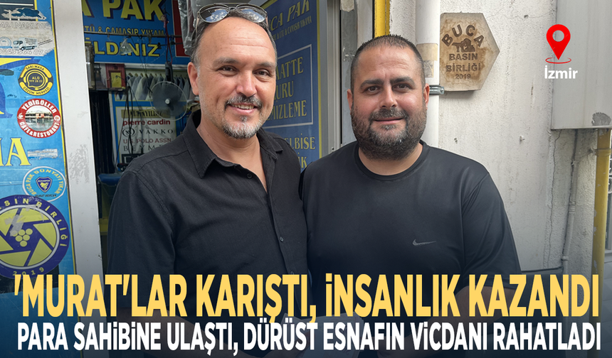 'Murat'lar karıştı, insanlık kazandı... Para sahibine ulaştı, dürüst esnafın vicdanı rahatladı