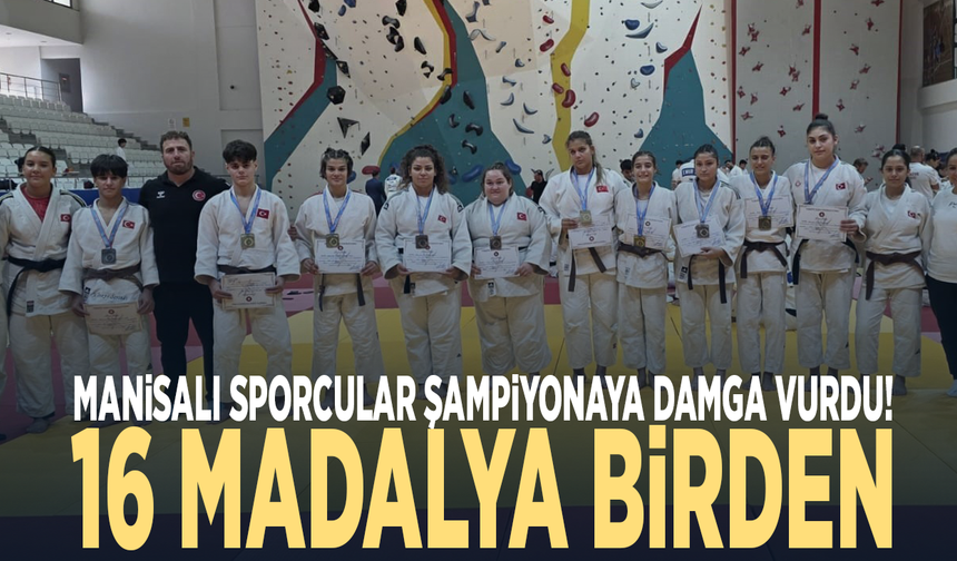Manisalı sporcular şampiyonaya damga vurdu! 16 madalya birden