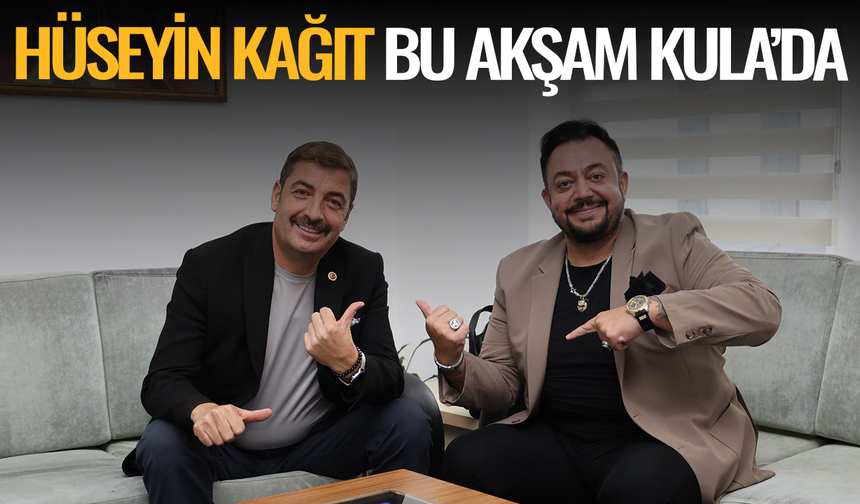 Ünlü sanatçı Hüseyin Kağıt bu akşam Kula'da sahne alıyor