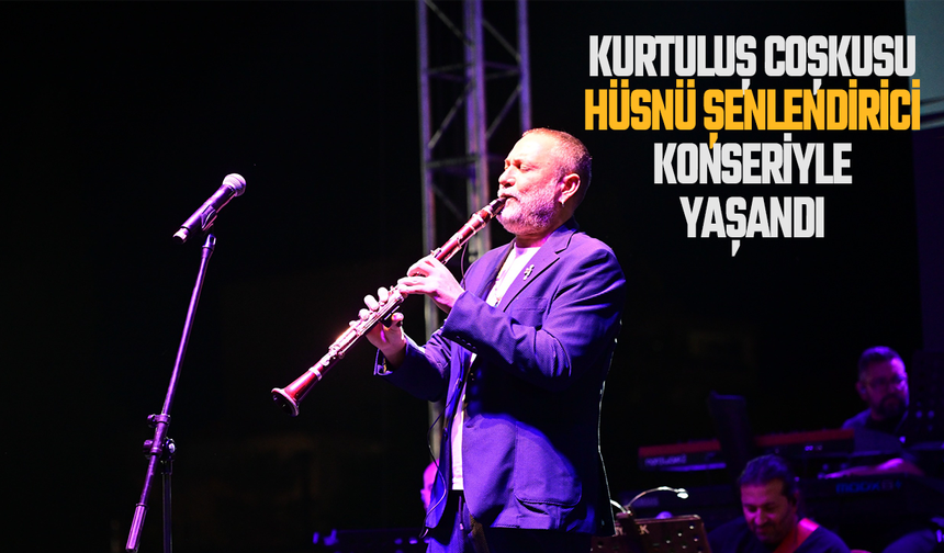 Kırkağaç’ta Kurtuluş Coşkusu Hüsnü Şenlendirici Konseriyle Yaşandı