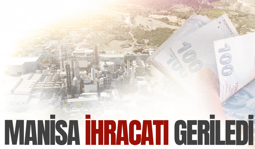 Elektrik-elektronikteki düşüş Manisa ihracatını vurdu